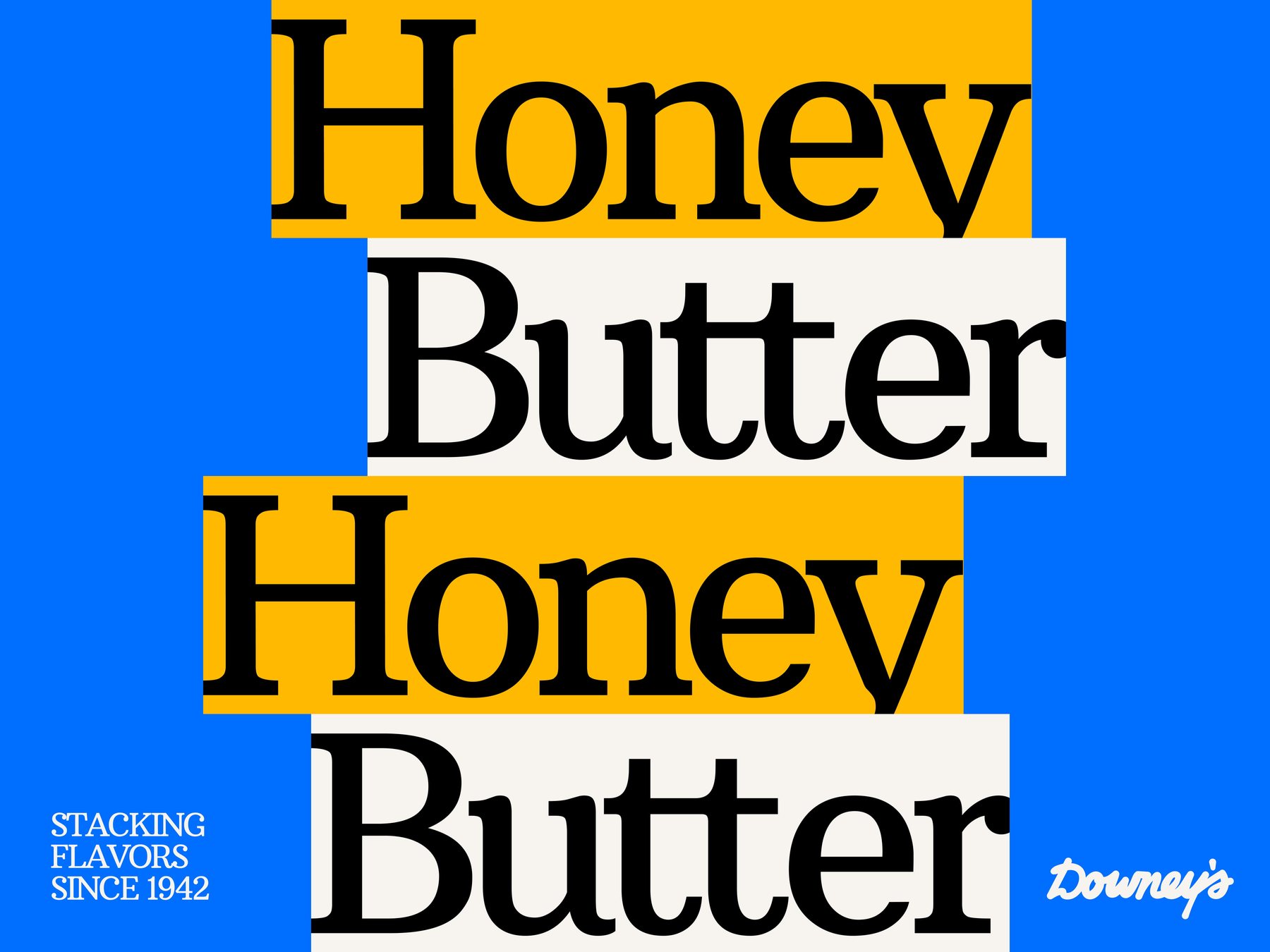 Honey Butter set twice in stacked cream and honey type bars on electric blue — stacking flavors since 1942